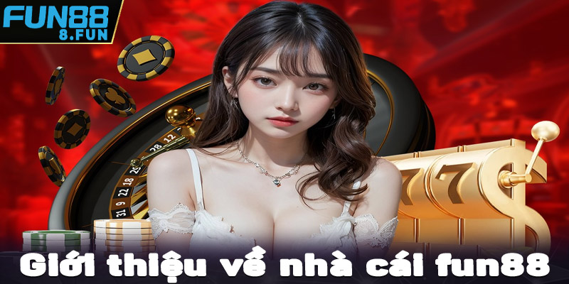 Giới thiệu về nhà cái fun88