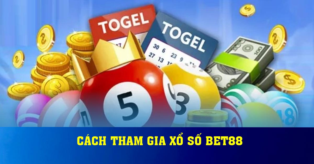 Cách tham gia Xổ số BET88